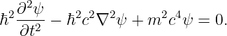  2∂2 ψ    2 2  2      2 4
ℏ -∂t2 − ℏ c ∇  ψ + m  c ψ =  0.
