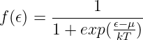        ------1------
f(𝜖) = 1 + exp(𝜖−μ)
                kT
