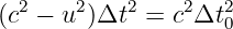 (c2 − u2)Δt2 = c2Δt20
