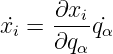      ∂xi-
x˙i = ∂q  q˙α
        α
