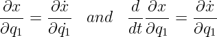 ∂x--= -∂ ˙x  and  -d ∂x--= -∂ ˙x
∂q1   ∂ ˙q1       dt ∂q1   ∂q1
