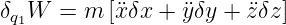 δq1W   = m [¨xδx + ¨yδy + z¨δz]
