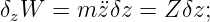 δzW  =  m ¨zδz = Z δz;

