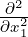  2
∂∂x21