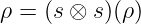 ρ = (s ⊗ s)(ρ )
