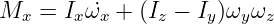 Mx  =  Ix ˙ωx + (Iz − Iy)ωyωz

