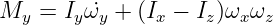 My  =  Iy ˙ωy + (Ix − Iz)ωxωz
