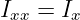 Ixx = Ix
