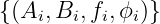 {(A ,B ,f ,ϕ )}
   i   i i  i