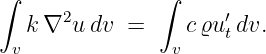 ∫              ∫
  k ∇2u dv  =     cϱu′dv.
 v              v    t
