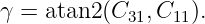 γ = atan2(C31, C11).
