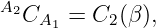 A2CA1  = C2(β ),
