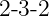 2-3-2
