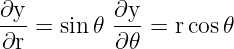 ∂y-        ∂y-
 ∂r = sin𝜃  ∂𝜃 = rcos 𝜃
