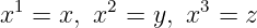   1       2       3
x  = x, x  =  y, x =  z
