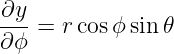 ∂y
--- = r cosϕ sin 𝜃
∂ ϕ
