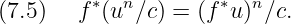          ∗  n        ∗  n
(7.5)   f (u  ∕c) = (f  u) ∕c.
