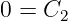 0 = C2
