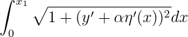 ∫  x1
     ∘1--+-(y′ +-α-η′(x-))2dx
  0
