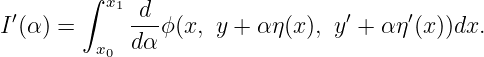   ′     ∫  x1  d                  ′     ′
I (α) =      ---ϕ(x, y + αη (x ), y + αη (x))dx.
          x0  dα
