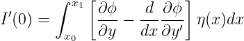        ∫  x1[            ]
I′(0) =       ∂-ϕ − -d-∂ϕ-- η(x)dx
         x0  ∂y    dx ∂y′
