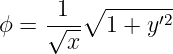      -1-∘  -----′2-
ϕ =  √x--  1 + y
