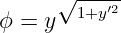      √ -----
ϕ = y  1+y′2
