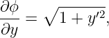 ∂ϕ-   ∘ -----′2
∂y  =   1 + y  ,
