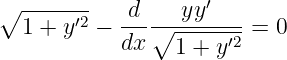                     ′
∘1--+-y′2 −-d-∘--yy-----= 0
           dx    1 + y′2
