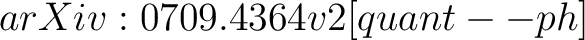 $arXiv:0709.4364v2 [quant–ph]$