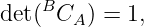 det(BCA ) = 1,
