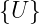 {U }
