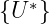   ∗
{U }