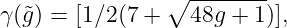                 ∘ --------
γ(˜g) = [1∕2(7 +   48g + 1)],
