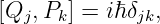 [Qj, Pk] = iℏδjk,
