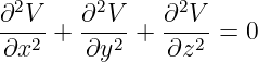 ∂2V--   ∂2V--  ∂2V--
 ∂x2 +  ∂y2 +  ∂z2  = 0
