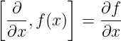 [         ]
  ∂-,f (x)  = ∂f-
  ∂x          ∂x
