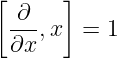 [ ∂   ]
 ---,x  = 1
 ∂x
