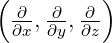 (         )
  ∂-, ∂-,-∂
  ∂x  ∂y ∂z