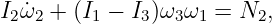I2ω ˙2 + (I1 − I3)ω3ω1 = N2,
