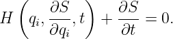    (        )
H   qi, ∂S ,t  + ∂S- = 0.
       ∂qi       ∂t
