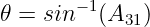         −1
𝜃 = sin   (A31)
