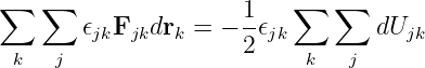 ∑  ∑                 1-   ∑  ∑
       𝜖jkFjkdrk = − 2 𝜖jk        dUjk
 k   j                     k   j
