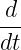 -d
dt