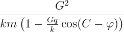             2
----(------G----------)-
km   1 − Gqk-cos(C − φ )