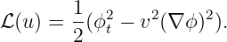         1-  2    2    2
ℒ (u) = 2 (ϕ t − v (∇ ϕ )).
