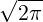 √ ---
  2π