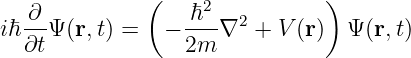    ∂          (   ℏ2           )
iℏ--Ψ (r,t) =  − ----∇2 + V (r)  Ψ (r,t)
  ∂t             2m
