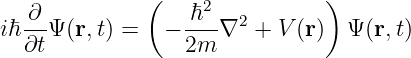               (                )
  -∂-            -ℏ2-  2
iℏ∂tΨ (r,t) =  − 2m  ∇  + V (r)  Ψ (r,t)

