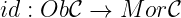 id : Ob𝒞 → M  or𝒞
